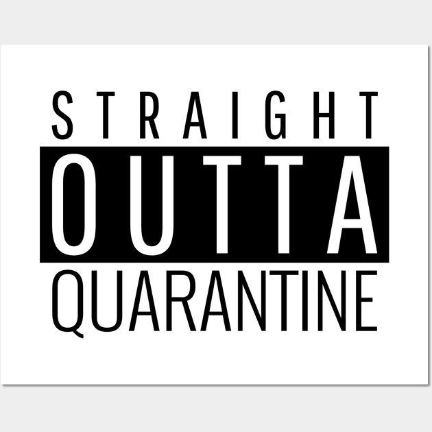 Straight outta Quarantine Wall Art by Harrington Supply Co.